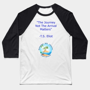 The Journey Not The Arrival Matters (BLUE LETTERING) Baseball T-Shirt